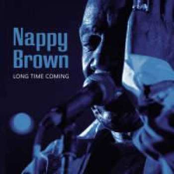 CD Nappy Brown: Long Time Coming 536071