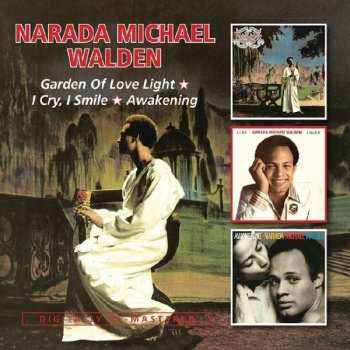 Album Narada Michael Walden: Garden Of Love Light / I Cry, I Smile / Awakening