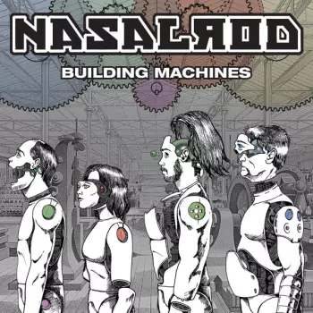 Nasalrod: Building Machines