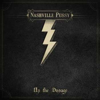 Album Nashville Pussy: Up The Dosage