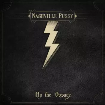 Nashville Pussy: Up The Dosage