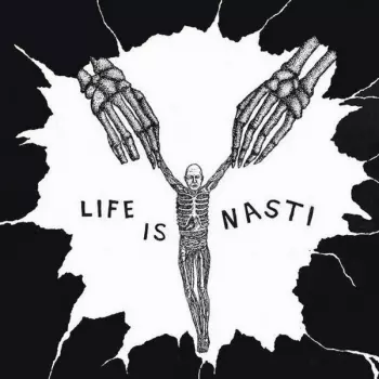 Nasti: Life Is Nasti