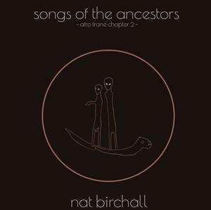 Album Nat Birchall: Song Of The Ancestors - Afro Trane Chapter 2