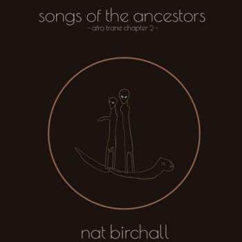 LP Nat Birchall: Song Of The Ancestors - Afro Trane Chapter 2 503253