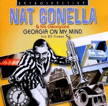 CD Nat Gonella & His Georgians:  Georgia On My Mind  402523