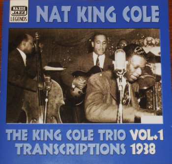 Nat King Cole: The King Cole Trio Transcriptions Vol. 1 1938