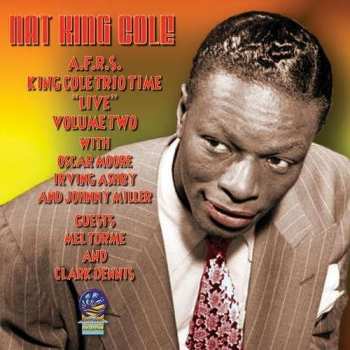 Nat King Cole/mel Torme/oscar Moore: Afrs King Cole Trio Time Live Vol. 2