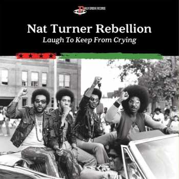 Album Nat Turner Rebellion: Laugh To Keep From Crying