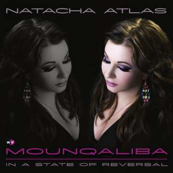 Album Natacha Atlas: Mounqaliba - In A State Of Reversal