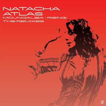 Album Natacha Atlas: Mounqaliba - Rising: The Remixes
