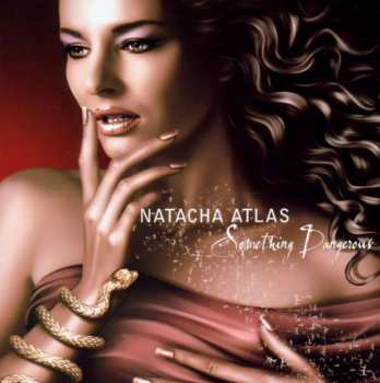 CD Natacha Atlas: Something Dangerous 397768