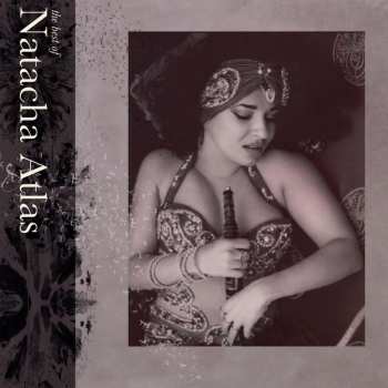 Album Natacha Atlas: The Best Of