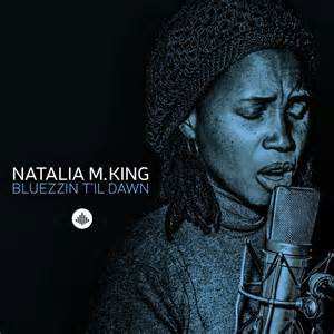 Album Natalia M. King: Bluezzin T'il Dawn