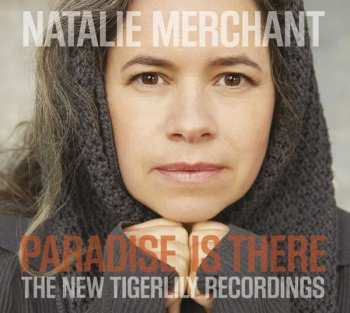 CD Natalie Merchant: Paradise Is There (The New Tigerlily Recordings) 494283