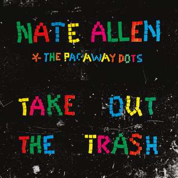 Album Nate Allen & The Pac-Away Dots: Take Out The Trash