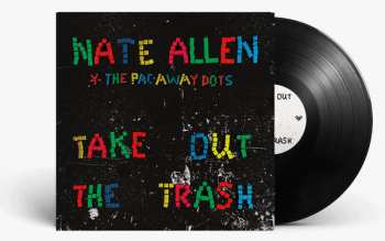 LP Nate Allen & The Pac-Away Dots: Take Out The Trash 87636