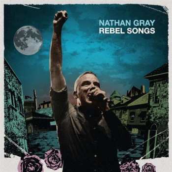 CD Nathan Gray: Rebel Songs 486901