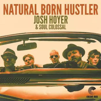 Josh Hoyer & Soul Colossal: Natural Born Hustler