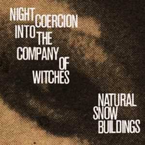 3CD Natural Snow Buildings: Night Coercion Into The Company Of Witches 422748