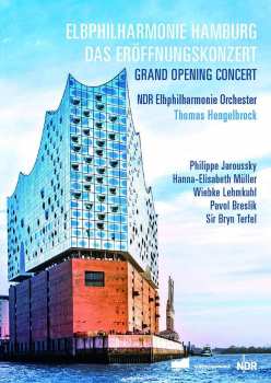 NDR Elbphilharmonie Orchester: Elbphilharmonie Hamburg - Das Eröffnungskonzert - Grand Opening Concert