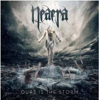 Neaera: Ours Is The Storm