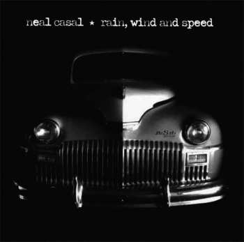 Album Neal Casal: Rain, Wind And Speed