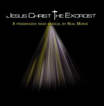 Album Neal Morse: Jesus Christ The Exorcist