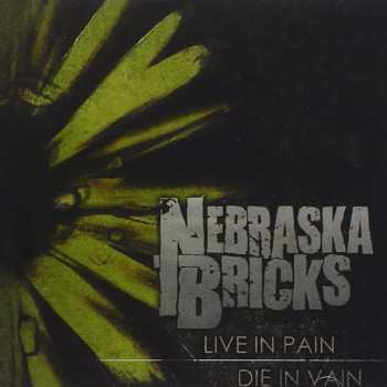 CD Nebraska Bricks: Live In Pain, Die In Vain 285713