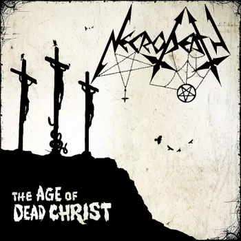 Necrodeath: The Age Of Dead Christ