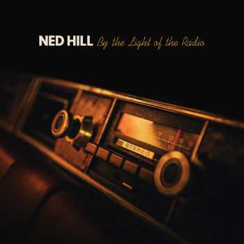 Album Ned Hill: By The Light Of The Radio