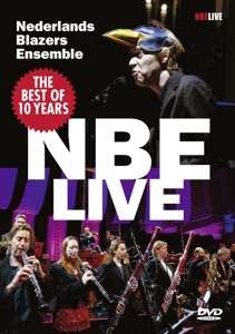 Album Nederlands Blazers Ensemble: Best Of 10 Years Nbe Live