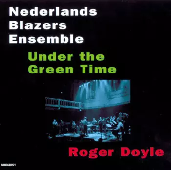 Nederlands Blazers Ensemble: Under The Green Time
