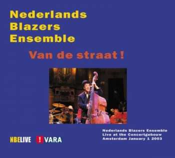 Nederlands Blazers Ensemble: Van De Straat!