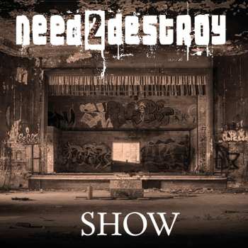 Album Need2Destroy: Show