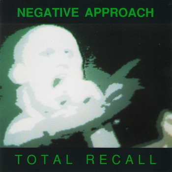 Album Negative Approach: Total Recall