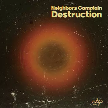 Neighbors Complain: Destruction