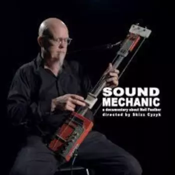 Sound Mechanic: Music From A Documentary Film About Ner
