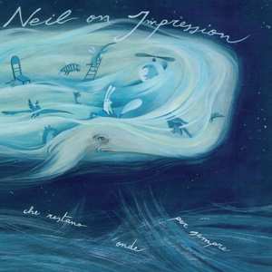Album Neil On Impression: L'Oceano Delle Onde Che Restano Onde Per Sempre