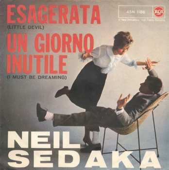 Album Neil Sedaka: Esagerata (Little Devil) / Un Giorno Inutile (I Must Be Dreaming)