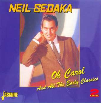 Neil Sedaka: Oh Carol And All The Early Classics