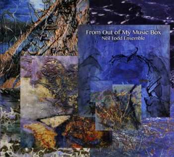 Album Neil Todd Ensemble: From Out Of My Music Box