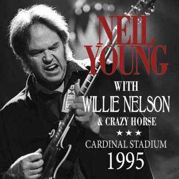 Album Neil Young & Crazy Horse: Cardinal Stadium 1995