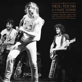 Album Neil Young & Crazy Horse: Market Square Arena 1986 Vol. 1