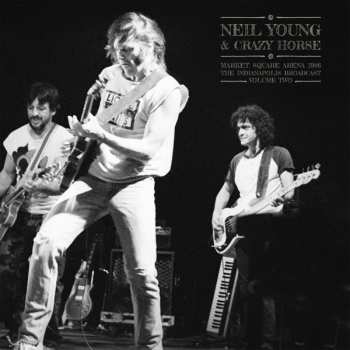 Album Neil Young & Crazy Horse: Market Square Arena 1986 Vol. 2