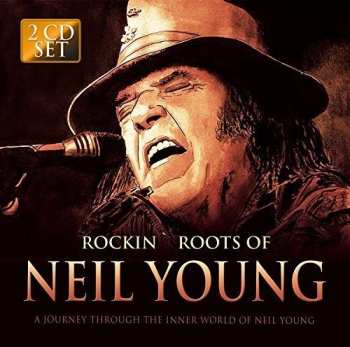 2CD Neil Young: Rockin' Roots Of Neil Young 30908