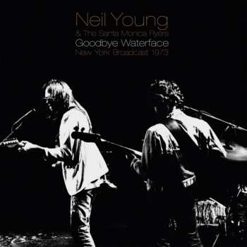 2LP Neil Young & The Santa Monica Flyers: Goodbye Waterface 128230