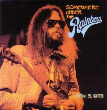 Album Neil Young: Somewhere Under The Rainbow
