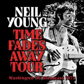 Album Neil Young: Time Fades Away Tour