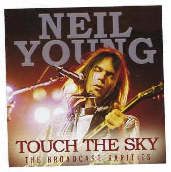 Album Neil Young: Touch The Sky (The Broadcast Rarities)