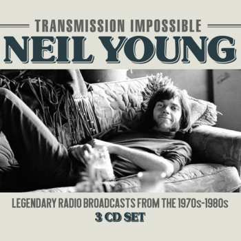 Neil Young: Transmission Impossible (Legendary Broadcasts From the 1970s-1980s)